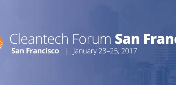 Le Cleantech Forum fête ses 15 ans à San Fransisco en Janvier