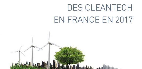 GreenUnivers publie son panorama des cleantech en France en 2017